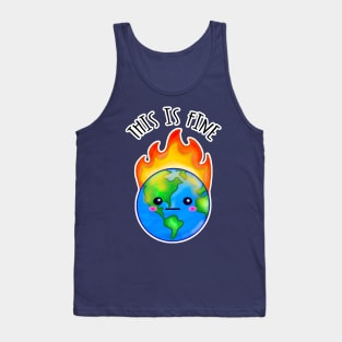 Kawaii Planet Earth in Flames. This Is Fine Tank Top